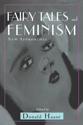 Mesék és feminizmus: Új megközelítések - Fairy Tales and Feminism: New Approaches