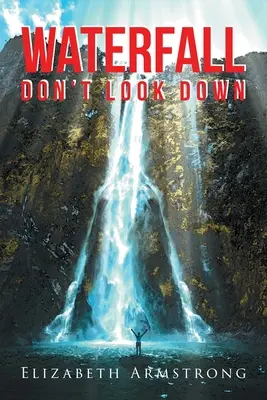 Vízesés: Ne nézz lefelé - Waterfall: Don't Look Down