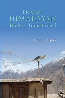 Transzhimalájai kereskedők átalakulva: Visszatérés Tarangba - Trans-Himalayan Traders Transformed: Return to Tarang