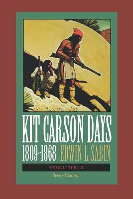 Kit Carson napjai, 1809-1868, 2. kötet: Kalandok a birodalom útján, 2. kötet - Kit Carson Days, 1809-1868, Vol 2: Adventures in the Path of Empire, Volume 2