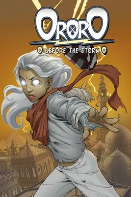 Ororo: A vihar előtt - Ororo: Before the Storm