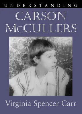 Carson McCullers megértése - Understanding Carson McCullers