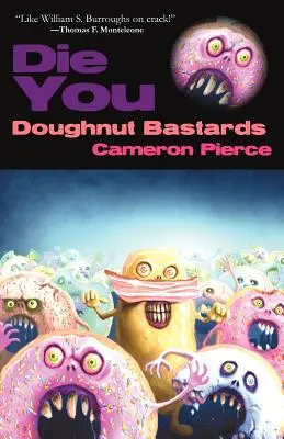 Dögöljetek meg, fánkos rohadékok - Die You Doughnut Bastards