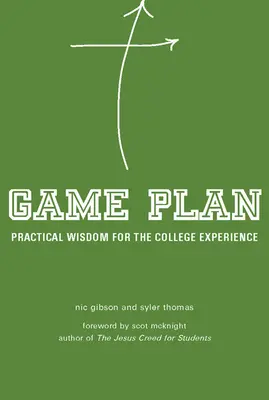 Game Plan: Gyakorlati bölcsesség a főiskolai tapasztalatokhoz - Game Plan: Practical Wisdom for the College Experience