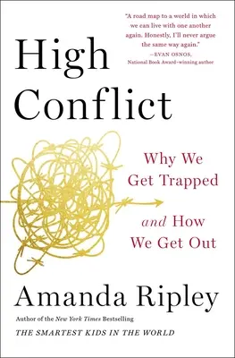 High Conflict: Miért kerülünk csapdába és hogyan jutunk ki belőle - High Conflict: Why We Get Trapped and How We Get Out