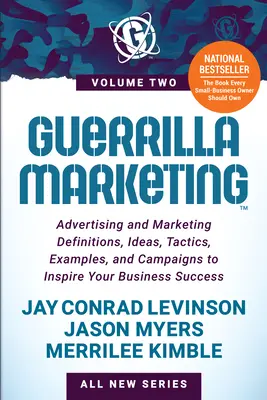 Guerilla marketing 2. kötet: Reklám és marketing fogalmak, ötletek, taktikák, példák és kampányok, amelyek inspirálják az üzleti sikerét. - Guerrilla Marketing Volume 2: Advertising and Marketing Definitions, Ideas, Tactics, Examples, and Campaigns to Inspire Your Business Success