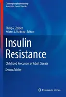 Inzulinrezisztencia: A felnőttkori betegség gyermekkori előfutárai - Insulin Resistance: Childhood Precursors of Adult Disease
