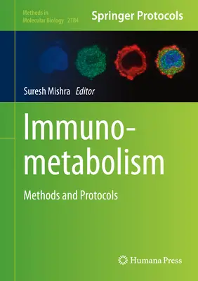Immunometabolizmus: Módszerek és protokollok - Immunometabolism: Methods and Protocols