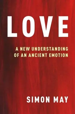 Love: Egy ősi érzelem új értelmezése - Love: A New Understanding of an Ancient Emotion