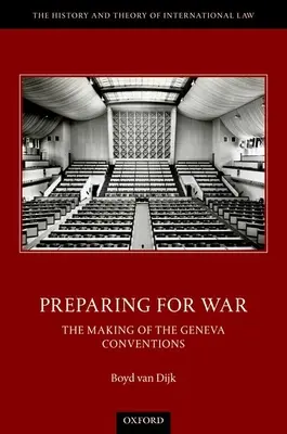 Felkészülés a háborúra: A genfi egyezmények létrejötte - Preparing for War: The Making of the Geneva Conventions