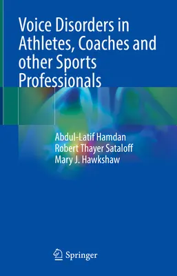 Hangzavarok sportolóknál, edzőknél és más sportolóknál - Voice Disorders in Athletes, Coaches and Other Sports Professionals
