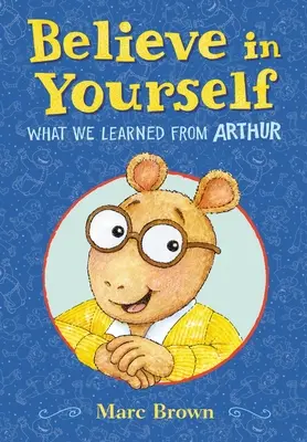 Higgy magadban! Amit Arthurból tanultunk - Believe in Yourself: What We Learned from Arthur