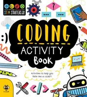 Kódolás Tevékenységkönyv - Tevékenységek, amelyek segítenek úgy gondolkodni, mint egy kódoló! - Coding Activity Book - Activities to Help You Think Like a Coder!