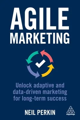 Agilis marketing: Adaptív és adatvezérelt marketing a hosszú távú siker érdekében - Agile Marketing: Unlock Adaptive and Data-Driven Marketing for Long-Term Success