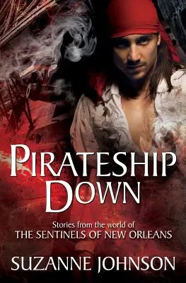 Pirateship Down: Příběhy ze světa Strážců New Orleans - Pirateship Down: Stories from the World of the Sentinels of New Orleans