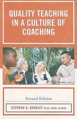 Minőségi tanítás a coaching kultúrájában, második kiadás - Quality Teaching in a Culture of Coaching, Second Edition