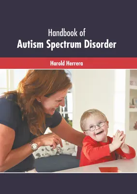 Az autizmus spektrumzavar kézikönyve - Handbook of Autism Spectrum Disorder