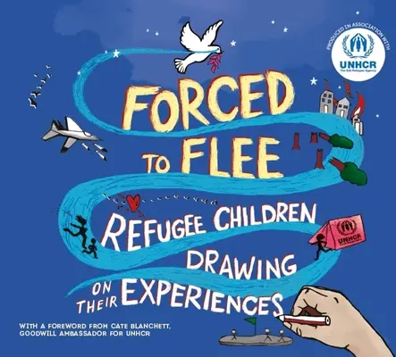 Menekülésre kényszerítve: Menekült gyermekek élményeikről - Forced to Flee: Refugee Children Drawing on Their Experiences