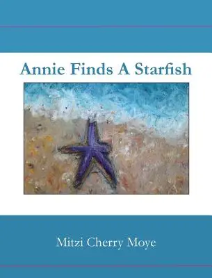 Annie csillaghalat talál - Annie Finds a Starfish