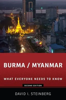 Burma/Mianmar: Amit mindenkinek tudnia kell(ene) - Burma/Myanmar: What Everyone Needs to Know(r)