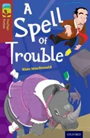 Oxford Reading TreeTops TreeTops Fiction: Oxford Reading TreeTops Fiction: Level 15: A Spell of Trouble - Oxford Reading Tree TreeTops Fiction: Level 15: A Spell of Trouble