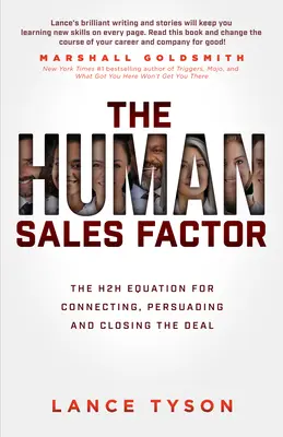 Az emberi értékesítési tényező: A kapcsolatteremtés, a meggyőzés és az üzlet megkötésének ember-ember egyenlősége - The Human Sales Factor: The Human-To-Human Equation for Connecting, Persuading, and Closing the Deal