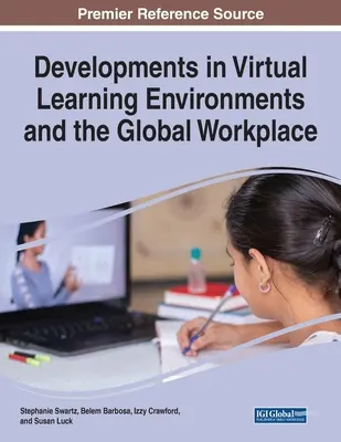 A virtuális tanulási környezetek és a globális munkahely fejlődése - Developments in Virtual Learning Environments and the Global Workplace