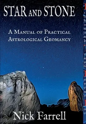 Csillag és Kő (kemény kötés): A gyakorlati asztrológiai földmágia kézikönyve - Star and Stone (hardback): A Manual of Practical Astrological Geomancy