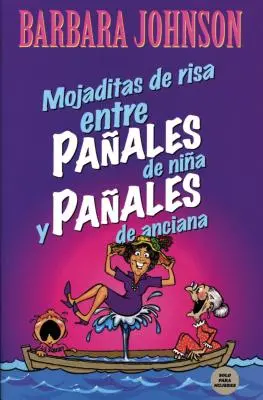 Mojaditas de Risa Entre Paales de Nia Y Paales de Anciana = Leaking Laffs Between Pampers and Depends (Pampers és Depends között) - Mojaditas de Risa Entre Paales de Nia Y Paales de Anciana = Leaking Laffs Between Pampers and Depends