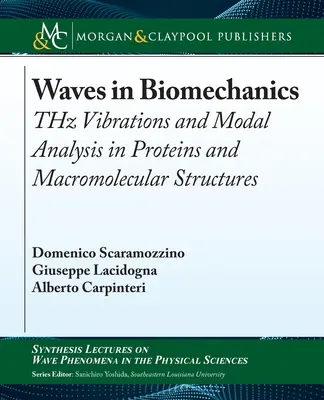 Hullámok a biomechanikában: Thz rezgések és modális analízis fehérjékben és makromolekuláris struktúrákban - Waves in Biomechanics: Thz Vibrations and Modal Analysis in Proteins and Macromolecular Structures