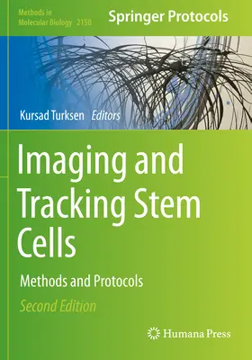 Képalkotás és őssejtek nyomon követése: Módszerek és protokollok - Imaging and Tracking Stem Cells: Methods and Protocols