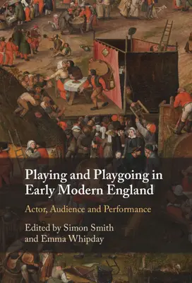 Játék és játék a kora újkori Angliában - Playing and Playgoing in Early Modern England