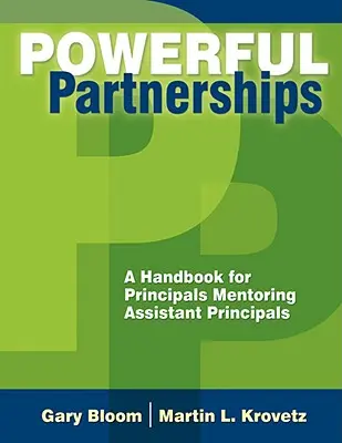 Erőteljes partnerségek: Kézikönyv az igazgatóhelyetteseket mentoráló igazgatók számára - Powerful Partnerships: A Handbook for Principals Mentoring Assistant Principals