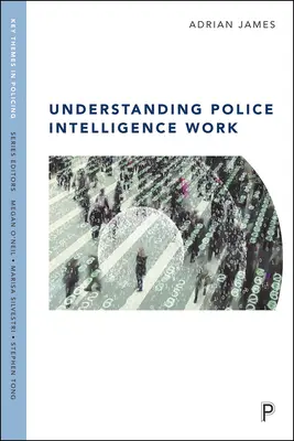 A rendőrségi hírszerzési munka megértése - Understanding Police Intelligence Work