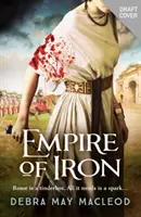 A vas birodalma - Egy ókori római kaland az intrikákról és az erőszakról - Empire of Iron - An ancient Roman adventure of intrigue and violence