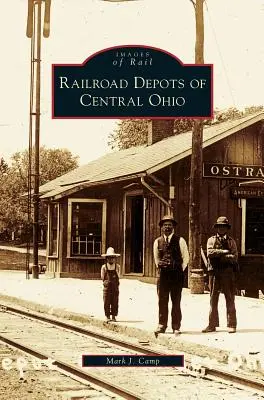 Közép-Ohio vasúti pályaudvarai - Railroad Depots of Central Ohio