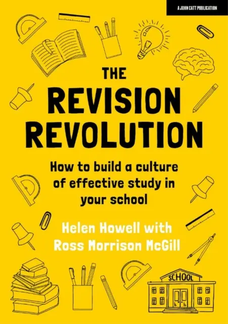 Revíziós forradalom - Hogyan építsük ki a hatékony tanulás kultúráját az iskolában? - Revision Revolution - How to build a culture of effective study in your school