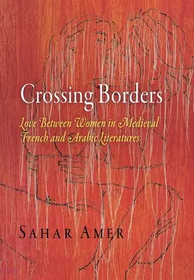 Határokat átlépve: A nők közötti szerelem a középkori francia és arab irodalomban - Crossing Borders: Love Between Women in Medieval French and Arabic Literatures