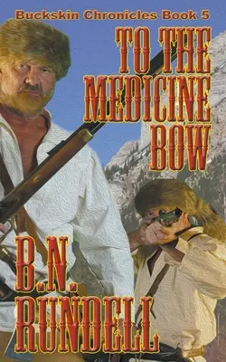 To the Medicine Bow - To The Medicine Bow