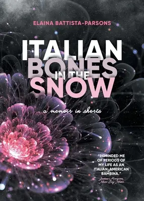 Olasz csontok a hóban: A Memoir in Shorts - Italian Bones in the Snow: A Memoir in Shorts