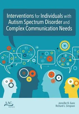 Intervenciók autizmus spektrumzavarral és komplex kommunikációs szükségletekkel küzdő egyének számára - Interventions for Individuals with Autism Spectrum Disorder and Complex Communication Needs