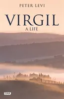 Vergilius - Egy élet (Levi Peter (az Oxfordi Egyetem költészetének professzora)) - Virgil - A Life (Levi Peter (Professor of Poetry Oxford University))
