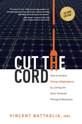 Cut the Cord: Hogyan érhetjük el az energiafüggetlenséget a napenergiával működő mikrohálózati forradalomhoz való csatlakozással? - Cut the Cord: How to Achieve Energy Independence by Joining the Solar-Powered Microgrid Revolution