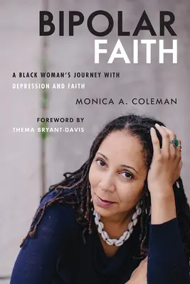 Bipoláris hit: Egy fekete nő útja a depresszióval és a hittel - Bipolar Faith: A Black Woman's Journey with Depression and Faith