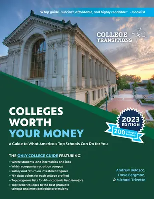 Colleges Worth Your Money: Útmutató arról, hogy Amerika legjobb iskolái mit tehetnek Önért - Colleges Worth Your Money: A Guide to What America's Top Schools Can Do for You