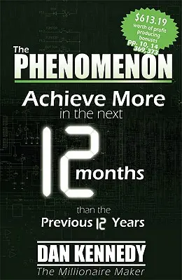 A jelenség: Érj el többet a következő 12 hónapban, mint az előző 12 évben - The Phenomenon: Achieve More in the Next 12 Months Than the Previous 12 Years