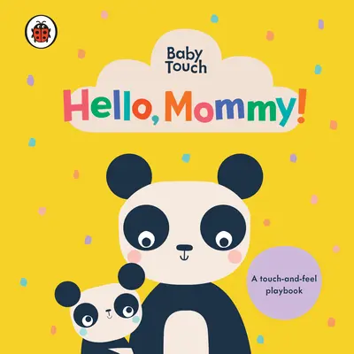 Helló, anyuci! A Touch-And-Feel Playbook - Hello, Mommy!: A Touch-And-Feel Playbook