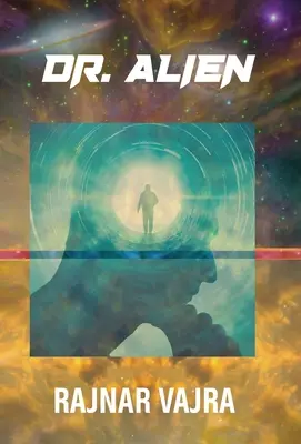 Doktor Alien: Három történet Rajnar Vajra tollából - Doctor Alien: Three Tales by Rajnar Vajra