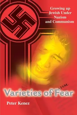 A félelem változatai: Zsidó felnövés a nácizmus és a kommunizmus alatt - Varieties of Fear: Growing Up Jewish Under Nazism and Communism