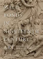 Férfi kötelékek a tizenkilencedik századi művészetben - Male Bonds in Nineteenth-Century Art